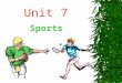 Unit 7 Sports. Communication  Do you like sports?  What sports event are you good at?  How do you like the Olympics?  What do you know about the Olympics?