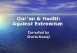 Qur’an & Hadith Against Extremism Compiled by Sheila Musaji