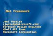 Net Framework Joel Pereira (joelcdp@microsoft.com) Software Design Engineer WinFS API Team Microsoft Corporation