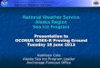 National Oceanic and Atmospheric Administration's National Weather Service Kathleen Cole Alaska Sea Ice Program Leader Anchorage Forecast Office National