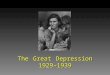 The Great Depression 1929–1939. Overview Period from the end of 1929 until the onset of World War II, during which economic activity slowed tremendously