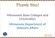 Thank You! Minnesota State Colleges and Universities Minnesota Department of Veterans Affairs 07/15/2013