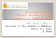 Processed USDA Foods Products and Commercial Equivalents RFP 201415-0401-1 Welcome to the Bidder’s Webinar April 14, 2015 11:00AM 1