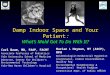 11 Damp Indoor Space and Your Patient : What’s Mold Got To Do With It? Carl Baum, MD, FAAP, FACMT Associate Professor of Pediatrics Yale University School