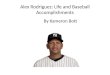 Alex Rodriguez: Life and Baseball Accomplishments By Kameron Bott