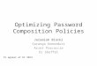 Optimizing Password Composition Policies Jeremiah Blocki Saranga Komanduri Ariel Procaccia Or Sheffet To appear at EC 2013