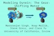 Modeling Dynein: The Gear-Shifting Motor Manoranjan Singh, Roop Mallik, Steve Gross, and Clare Yu University of California, Irvine step