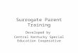 Surrogate Parent Training Developed by Central Kentucky Special Education Cooperative