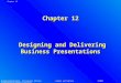 Business Communication, Anniversary EditionLehman and DuFrene  2002 South-Western/Thomson Learning Chapter 12 Chapter 12 Designing and Delivering Business