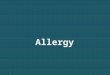 Allergy. Our body’s Immune system The immune system is the body's organized defense mechanism against foreign invaders, particularly viruses and bacteria