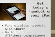 Find wireless network: STSA Church Go to STSAchurch.org/sermons Get today’s handout on your iPad