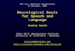 Neurological Basis for Speech and Language btvoytek@berkeley.edubtvoytek Helen Wills Neuroscience Institute University of