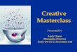 Creative Masterclass Presented by Andy Owen Managing Director Andy Owen & Associates Ltd