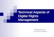 Technical Aspects of Digital Rights Management Emilija Arsenova MI, RWTH-Aachen