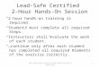 Lead-Safe Certified 2-Hour Hands-On Session “2-hour hands-on training is required.” “Students must complete all required Steps.” “Instructors shall evaluate
