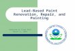 Lead-Based Paint Renovation, Repair, and Painting Overview of Final Rule March 11, 2010