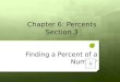 Chapter 6: Percents Section 3 Finding a Percent of a Number