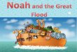 Once there was a very good man. His name was Noah, and he loved God very much. And God loved Noah