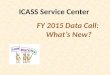 ICASS Service Center FY 2015 Data Call: What’s New?