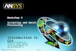 WS9-1 ANSYS, Inc. Proprietary © 2009 ANSYS, Inc. All rights reserved. April 28, 2009 Inventory #002599 Workshop 9 Scripting and Batch Processing Introduction