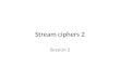 Stream ciphers 2 Session 2. Contents PN generators with LFSRs Statistical testing of PN generator sequences Cryptanalysis of stream ciphers 2/75