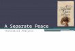 A Separate Peace Historical Analysis. World War II Start in 1939 America became a belligerent in the war in late 1941