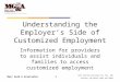 4101 Gautier-Vancleave Rd. Ste. 102 Gautier, MS 39553 (228) 497-6999 Understanding the Employer’s Side of Customized Employment Information for providers