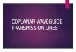 COPLANAR WAVEGUIDE TRANSMISSION LINES. Who invented CPW and why was it introduced? C.P. Wen introduced CPW (Titled it based on its initials) to overcome