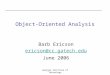 Georgia Institute of Technology Object-Oriented Analysis Barb Ericson ericson@cc.gatech.edu June 2006