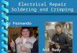 Electrical Repair Soldering and Crimping By Fernando Martinez And Rudy