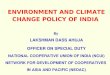 ENVIRONMENT AND CLIMATE CHANGE POLICY OF INDIA By LAKSHMAN DASS AHUJA OFFICER ON SPECIAL DUTY NATIONAL COOPERATIVE UNION OF INDIA (NCUI) NETWORK FOR DEVELOPMENT