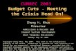 CUMREC 2003 Budget Cuts - Meeting the Crisis Head On! Cheng H. Khoo Director Admissions & Records and Student Systems Development West Virginia University