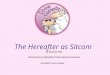 The Hereafter as Sitcom By Damien Glez Distributed by WittyWorld International Features and Bulls Press GmbH