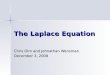 The Laplace Equation Chris Olm and Johnathan Wensman December 3, 2008