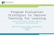 Program Evaluation Strategies to Improve Teaching for Learning Rossi Ray-Taylor and Nora Martin Ray.Taylor and Associates MDE/NCA Spring School Improvement