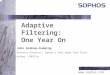 Www.sophos.com Adaptive Filtering: One Year On John Graham-Cumming Research Director, Sophos’s Anti-Spam Task Force Author, POPFile