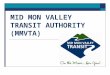 MID MON VALLEY TRANSIT AUTHORITY (MMVTA). Mid Mon Valley Transit Authority (MMVTA)  The Mid Mon Valley Transit Authority is the public transportation