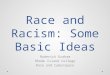 Race and Racism: Some Basic Ideas Roderick Graham Rhode Island College Race and Cyberspace