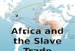 Africa and the Slave Trade CP World History Modern Era
