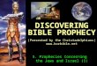 Www.korbible.net 5. Prophecies Concerning the Jews and Israel (1) DISCOVERING BIBLE PROPHECY (Presented by the Christadelphians) 