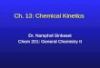 Ch. 13: Chemical Kinetics Dr. Namphol Sinkaset Chem 201: General Chemistry II