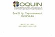 Quality Improvement Overview April 14, 2011  1