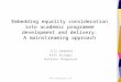 Embedding equality consideration into academic programme development and delivery: A mainstreaming approach Jill Hammond Kath Bridger Ranjana Thapalyal
