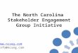 The North Carolina Stakeholder Engagement Group Initiative  info@ncseg.com