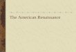 The American Renaissance. American writers claim a national literature. No longer imitating the writers of Europe