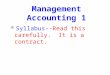 Management Accounting 1 Syllabus--Read this carefully. It is a contract