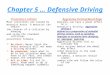 Chapter 5 … Defensive Driving Preventing a collision Most collisions are caused by motorist error. A motorist can reduce the chances of a collision by