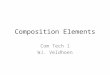 Composition Elements Com Tech 1 WJ. Veldhoen. Visual Composition Visual composition delivers interesting messages with text and artwork…