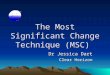 The Most Significant Change Technique (MSC) Dr Jessica Dart Clear Horizon