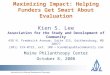 Association for the Study and Development of Community Maximizing Impact: Helping Funders Get Smart About Evaluation Kien S. Lee Association for the Study
